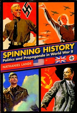 Spinning History: Politics and Propaganda in World War II