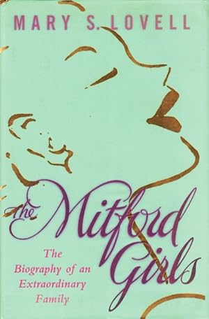 Imagen del vendedor de The Mitford Girls: The Biography of an Extraordinary Family a la venta por LEFT COAST BOOKS