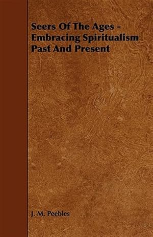 Imagen del vendedor de Seers of the Ages : Embracing Spiritualism Past and Present a la venta por GreatBookPrices