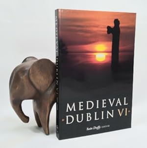 Immagine del venditore per Medieval Dublin VI: Proceedings Of the Friends Of Medieval Dublin Symposium 2004 venduto da Structure, Verses, Agency  Books