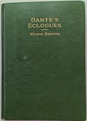 Dante's Eclogues (The Poetical Correspondence between Dante and Giovanni del Virgilio