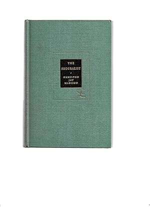 Seller image for THE FEDERALIST: A COMMENTARY ON THE CONSTITUTION OF THE UNITED STATES Being a Collection of Essays written in Support of the Constitution agreed upon September 17, 1787, by the Federal Convention FROM THE ORIGINAL TEXT OF ALEXANDER HAMILTON, JOHN JAY & JAMES MADISON. With an introduction by EDWARD MEAD EARLE Professor of History, Institute for Advanced Study, Princeton, N. J. for sale by Chris Fessler, Bookseller