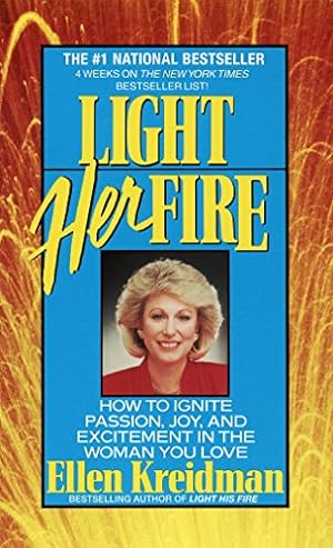 Imagen del vendedor de Light Her Fire: How to Ignite Passion, Joy, and Excitement in the Woman You Love a la venta por Reliant Bookstore