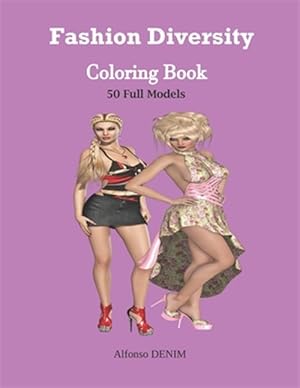 Immagine del venditore per Fashion Diversity Coloring Book: An Amazingly Charming Models with Beautiful Dresses for Relaxing and Stress Relieving (Girls, Teenagers; Adults. venduto da GreatBookPrices