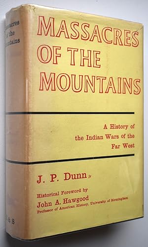 MASSACRES OF THE MOUNTAINS A History Of The Indian Wars Of The Far West