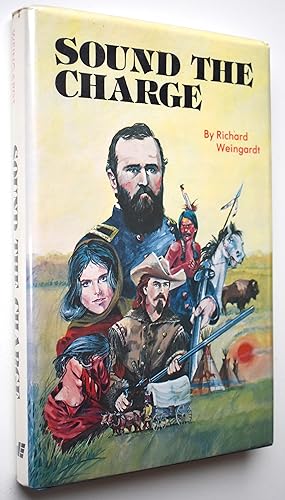 SOUND THE CHARGE The Western Frontier: Spillman Creek To Summit Springs [SIGNED]