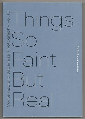 Seller image for Things So Faint But Real Contemporary Japanese Photography Vol. 15 for sale by Jeff Hirsch Books, ABAA