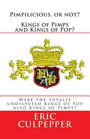 Bild des Verkufers fr Pimpilicious, or Not? King of Pimps, and King of Pop? : Was the Totally Undisputed King of Pop Also the King of Pimps? zum Verkauf von GreatBookPricesUK