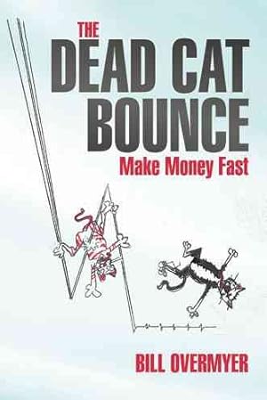 Bild des Verkufers fr Dead Cat Bounce : Make Money Fast zum Verkauf von GreatBookPrices