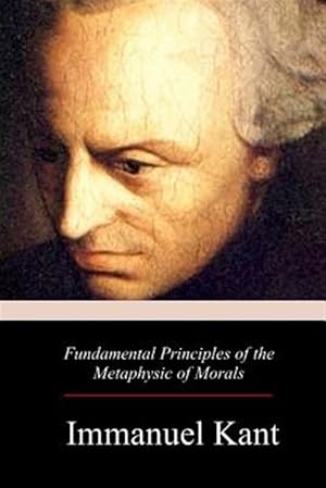 Bild des Verkufers fr Fundamental Principles of the Metaphysic of Morals zum Verkauf von GreatBookPrices