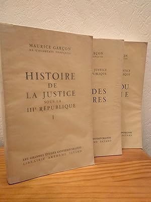 Histoire de la Justice sous la IIIe République en 3 tomes