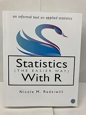 Seller image for Statistics (The Easier Way) with R: An Informal Text on Applied Statistics for sale by Chamblin Bookmine