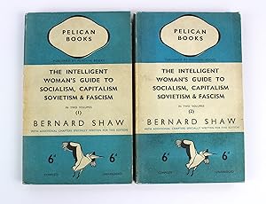 The Intelligent Woman's Guide to Socialism, Capitalism Sovietism & Fascism in two volumes