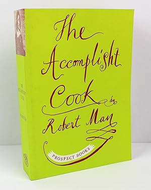 The Accomplished Cook, or the Art and Mystery of Cookery