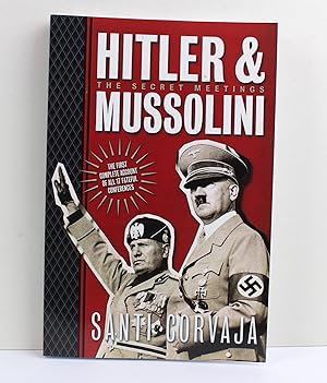 Seller image for Hitler & Mussolini: The Secret Meetings for sale by Peak Dragon Bookshop 39 Dale Rd Matlock