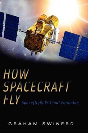 Seller image for How Spacecraft Fly : Spaceflight Without Formulae for sale by GreatBookPricesUK