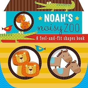 Seller image for Noah's Noisy Zoo: A Feel-And-Fit Shapes Book by Thomas Nelson Publishers [Board book ] for sale by booksXpress