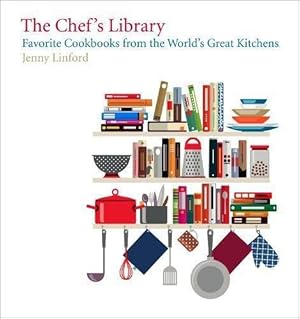 Seller image for The Chef's Library: Favorite Cookbooks from the World's Great Kitchens for sale by WeBuyBooks