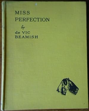 Miss Perfection. The Story of an Airedale Terrier by de Vic Beamish