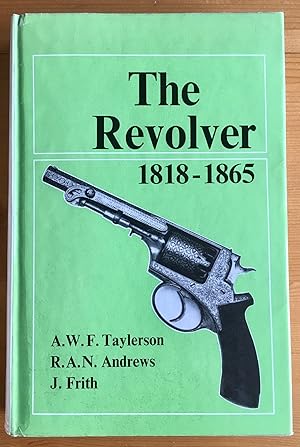 Imagen del vendedor de The Revolver 1818-1865 a la venta por Stacks Abound Books