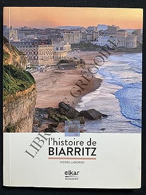 Image du vendeur pour L'HISTOIRE DE BIARRITZ mis en vente par Yves Grgoire