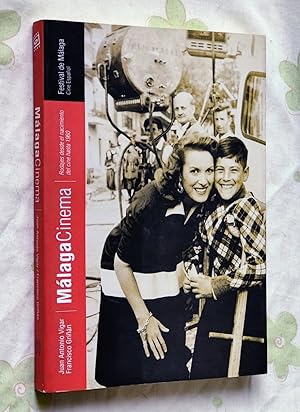 MÁLAGA CINEMA. Vol I. Rodajes desde el nacimiento del cine hasta 1960
