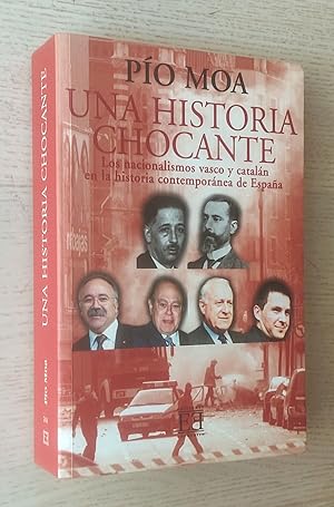 Imagen del vendedor de UNA HISTORIA CHOCANTE. Los nacionalismos vasco y catalán en la historia contemporánea de España a la venta por MINTAKA Libros