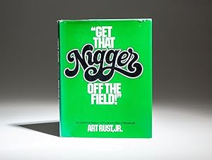 Imagen del vendedor de Get That Nigger Off The Field!; A Sparkling, Informal History Of The Black Man In Baseball a la venta por The First Edition Rare Books, LLC