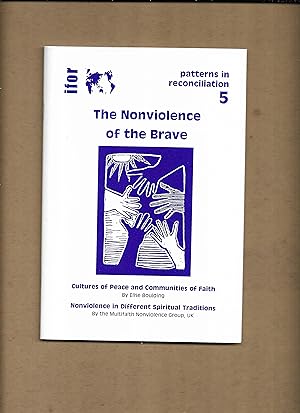 Seller image for The nonviolence of the brave [Patterns in reconciliation ; 5] for sale by Gwyn Tudur Davies