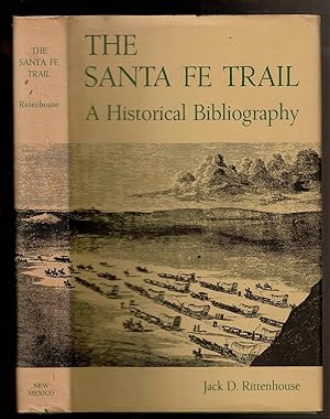 Bild des Verkufers fr THE SANTA FE TRAIL A Historical Bibliography. zum Verkauf von Circle City Books