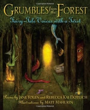 Seller image for Grumbles from the Forest: Fairy-Tale Voices with a Twist by Yolen, Jane, Dotlich, Rebecca Kai [Hardcover ] for sale by booksXpress