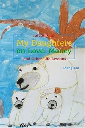 Bild des Verkufers fr Letters to My Daughters on Love, Money and Other Life Lessons zum Verkauf von GreatBookPrices
