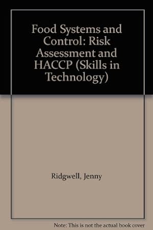 Bild des Verkufers fr Food Systems and Control: Risk Assessment and HACCP (Skills in Technology S.) zum Verkauf von WeBuyBooks