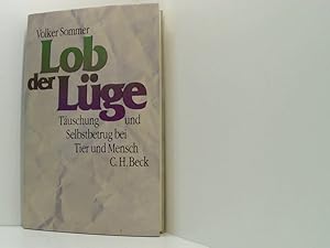 Bild des Verkufers fr Lob der Lge. Tuschung und Selbstbetrug bei Tier und Mensch Tuschung und Selbstbetrug bei Tier und Mensch zum Verkauf von Book Broker