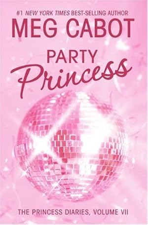 Imagen del vendedor de The Princess Diaries, Volume VII: Party Princess (Princess Diaries, Vol. 7) a la venta por Reliant Bookstore