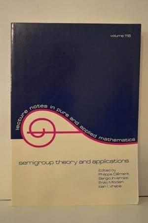 Imagen del vendedor de Semigroup Theory and Applications (Volume 116) (Lecture Notes in Pure and Applied Mathematics) a la venta por Lavendier Books