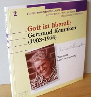 Bild des Verkufers fr Gott ist berall: Gertraud Kempken (1903-1976) - Tagebuch einer Internierung Zeugen der Zeitgeschichte. Bd. 2 Herausgegeben von Elisabeth Prgardier, Anne Mohr und Gertraud Kempken zum Verkauf von Versandantiquariat Gebraucht und Selten