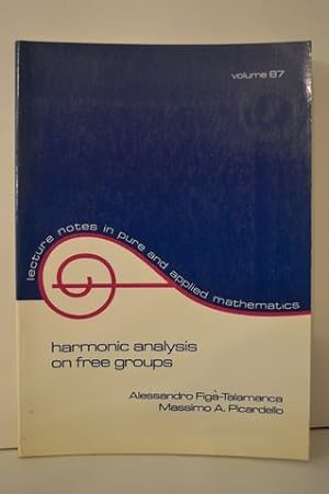 Harmonic Analysis on Free Groups (Lecture Notes in Pure and Applied Mathematics)