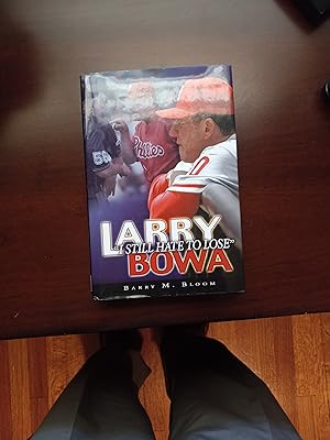 Seller image for Larry Bowa: I Still Hate to Lose for sale by M  Fox Books llc