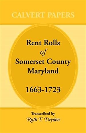 Bild des Verkufers fr Rent Rolls Of Somerset County, Maryland, 1663-1723 zum Verkauf von GreatBookPrices