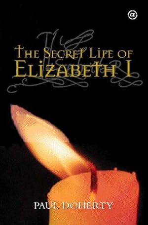 Seller image for The Secret Life of Elizabeth I for sale by WeBuyBooks