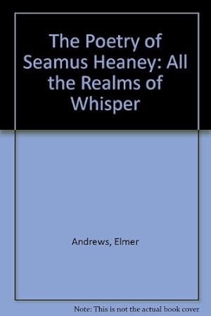 Seller image for The Poetry of Seamus Heaney: All the Realms of Whisper for sale by WeBuyBooks