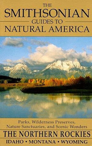 Seller image for Northern Rockies: Idaho, Montana and Wyoming (Smithsonian Guides to Natural America) for sale by WeBuyBooks
