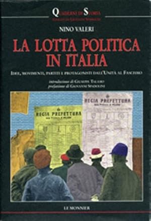 Imagen del vendedor de La lotta politica in Italia. Idee, movimenti, partiti e protagonisti dall'Unit al Fascismo. a la venta por FIRENZELIBRI SRL