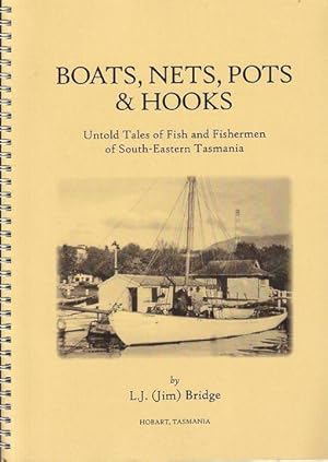 Immagine del venditore per BOATS, NETS, POTS & HOOKS - Untold Tales of Fish and Fishermen of South-Eastern Tasmania venduto da Jean-Louis Boglio Maritime Books
