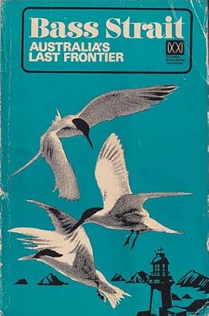 Seller image for BASS STRAIT - Australia's Last Frontier for sale by Jean-Louis Boglio Maritime Books