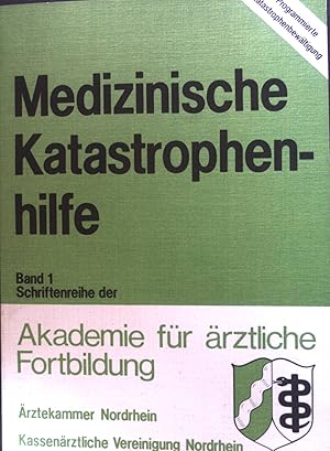 Seller image for Medizinische Katastrophenhilfe. Schriftenreihe der Akademie fr rztliche Fortbildung; rztekammer Nordhein; Bd. 1 for sale by books4less (Versandantiquariat Petra Gros GmbH & Co. KG)