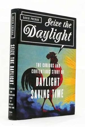 Immagine del venditore per Seize the Daylight : The Curious and Contentious Story of Daylight Saving Time venduto da Adelaide Booksellers