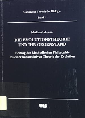 Bild des Verkufers fr Die Evolutionstheorie und ihr Gegenstand : Beitrag der methodischen Philosophie zu einer konstruktiven Theorie der Evolution. Studien zur Theorie der Biologie ; Bd. 1 zum Verkauf von books4less (Versandantiquariat Petra Gros GmbH & Co. KG)