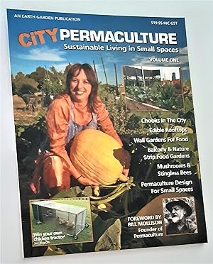 CITY PERMACULTURE: Sustainable Living In Small Spaces (Volume One)